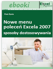 Sposoby dostosowywania nowego menu poleceń Excela 2007 