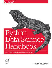 Python Data Science Handbook. Essential Tools for Working with Data