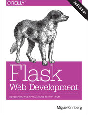 Flask Web Development. Developing Web Applications with Python. 2nd Edition