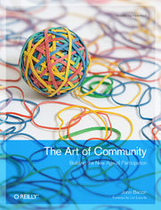 The Art of Community. Building the New Age of Participation