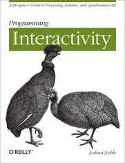 Programming Interactivity. A Designer's Guide to Processing, Arduino, and Openframeworks
