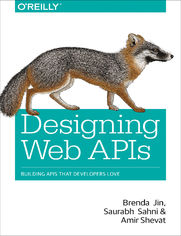Designing Web APIs. Building APIs That Developers Love