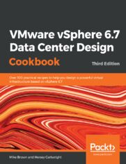 VMware vSphere 6.7 Data Center Design Cookbook