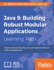 Java 9: Building Robust Modular Applications