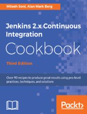Jenkins 2.x Continuous Integration Cookbook - Third Edition