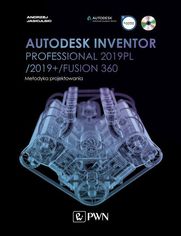 Autodesk Inventor Professional 2019PL / 2019+ / Fusion 360. Metodyka projektowania