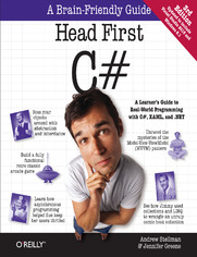 Head First C#. A Learner's Guide to Real-World Programming with C#, XAML, and .NET. 3rd Edition