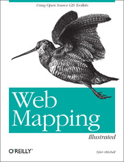 Web Mapping Illustrated. Using Open Source GIS Toolkits