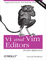 vi and Vim Editors Pocket Reference. Support for every text editing task. 2nd Edition