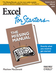 Excel 2003 for Starters: The Missing Manual. The Missing Manual
