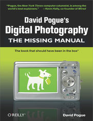 David Pogue's Digital Photography: The Missing Manual. The Missing Manual