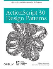 ActionScript 3.0 Design Patterns. Object Oriented Programming Techniques