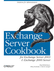 Exchange Server Cookbook. For Exchange Server 2003 and Exchange 2000 Server