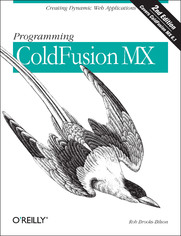 Programming ColdFusion MX. Creating Dynamic Web Applications. 2nd Edition