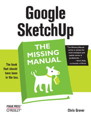 Google SketchUp: The Missing Manual. The Missing Manual