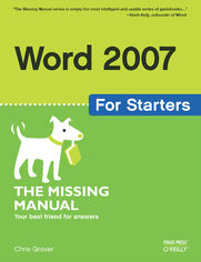 Word 2007 for Starters: The Missing Manual. The Missing Manual