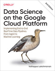 Data Science on the Google Cloud Platform. 2nd Edition