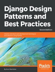 Django Design Patterns and Best Practices - Second Edition