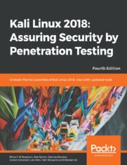 Kali Linux 2018: Assuring Security by Penetration Testing - Fourth Edition