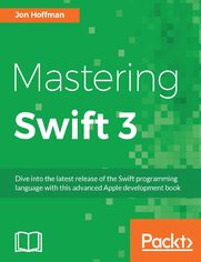 Mastering Swift 3. Build incredible apps for iOS and OS X