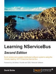Learning NServiceBus. Build reliable and scalable distributed software systems using the industry leading .NET Enterprise Service Bus