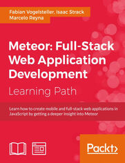 Meteor: Full-Stack Web Application Development. Rapidly build web apps with Meteor 