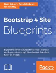 Bootstrap 4 Site Blueprints. Design mobile-first responsive websites with Bootstrap 4 - Second Edition