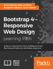 Bootstrap 4 - Responsive Web Design. A step-by-step practical course enabling you to nail Bootstrap and make your web designs responsive