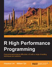 R High Performance Programming. Overcome performance difficulties in R with a range of exciting techniques and solutions