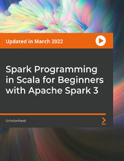 Spark Programming in Scala for Beginners with Apache Spark 3. Data Engineering Using Spark Structured API