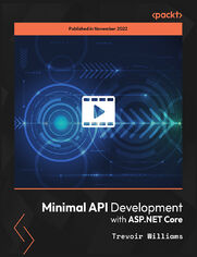 Minimal API Development with ASP.NET Core. Learn a new and modern way to build a RESTful API using ASP.NET Core's Minimal API engine