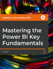 Mastering the Power BI Key Fundamentals. Learn the Fundamentals of Power BI DAX and Master the Key Concepts