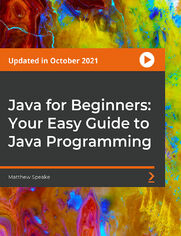 Java for Beginners: Your Easy Guide to Java Programming. Dive into the journey of Java programming with no prior experience in programming