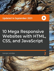 10 Mega Responsive Websites with HTML, CSS, and JavaScript. Build 10 Big and Complete Responsive Websites with HTML, CSS, and JavaScript