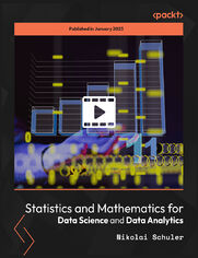 Statistics and Mathematics for Data Science and Data Analytics. Explore statistics and probability to extensively understand data science and business analysis!
