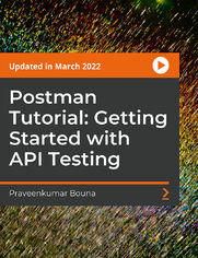 Postman Tutorial: Getting Started with API Testing. Testing REST API Using Postman with Requests, Collections, Environments, Workspaces, and so on