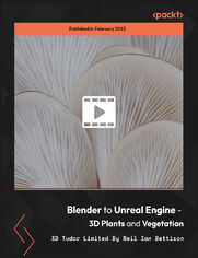Blender to Unreal Engine - 3D Plants and Vegetation. Complete Guide to Learning How to Create Foliage and Plants in Blender and Then Export to Unreal Engine 5
