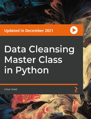 Data Cleansing Master Class in Python. The Complete Guide to Data Cleansing for Machine Learning Engineers