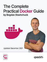 The Complete Practical Docker Guide. A complete Docker training beginner-friendly course inclusive of all core Docker features