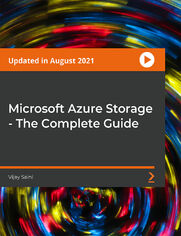 Microsoft Azure Storage - The Complete Guide. The Complete Microsoft Azure Storage Administrator Guide