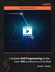 Complete SAS Programming Guide - Learn SAS and Become a Data Ninja. A comprehensive, easy-to-learn, and hands-on course on SAS programming to become a Data Ninja