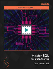 Master SQL for Data Analysis. Let&#x2019;s learn SQL from A to Z and implement it in our data analysis projects