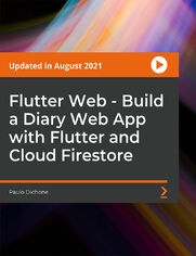 Flutter Web - Build a Diary Web App with Flutter and Cloud Firestore. Use the prowess of Flutter 2.0, Dart, and Google Cloud Firestone to build adaptive web apps
