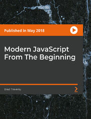 Modern JavaScript From The Beginning. Learn and Build Projects with Pure JavaScript (No Frameworks or Libraries)