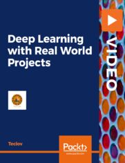 Deep Learning with Real-World Projects. Master Deep Learning Algorithms Using Python from Beginner to Super Advance Level Including Mathematical Insights