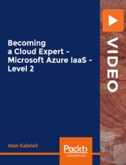 Becoming a Cloud Expert - Microsoft Azure IaaS - Level 2. Learn to effectively monitor the performance, health, and availability of Azure Services and your cloud resources