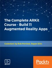 The Complete ARKit Course - Build 11 Augmented Reality Apps. Become an iOS Augmented Reality Developer by Building 11 High-Level AR Apps using ARKit in iOS 11 and Swift 4