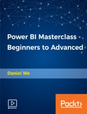 Power BI Masterclass - Beginners to Advanced. Power BI - master self-service business intelligence in no time