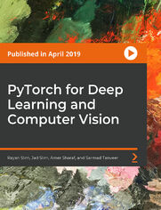 PyTorch for Deep Learning and Computer Vision. Learn to build highly sophisticated deep learning and Computer Vision applications with PyTorch