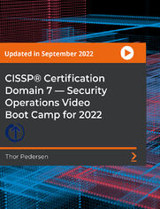 CISSP(R) Certification Domain 7 -- Security Operations Video Boot Camp for 2022. Prepare for Domain 7 CISSP certification